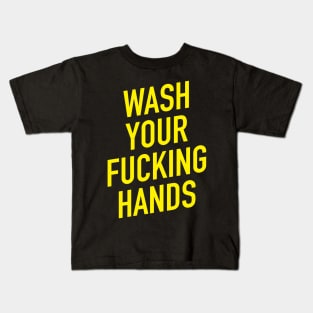 Wash Your Fucking Hands Kids T-Shirt